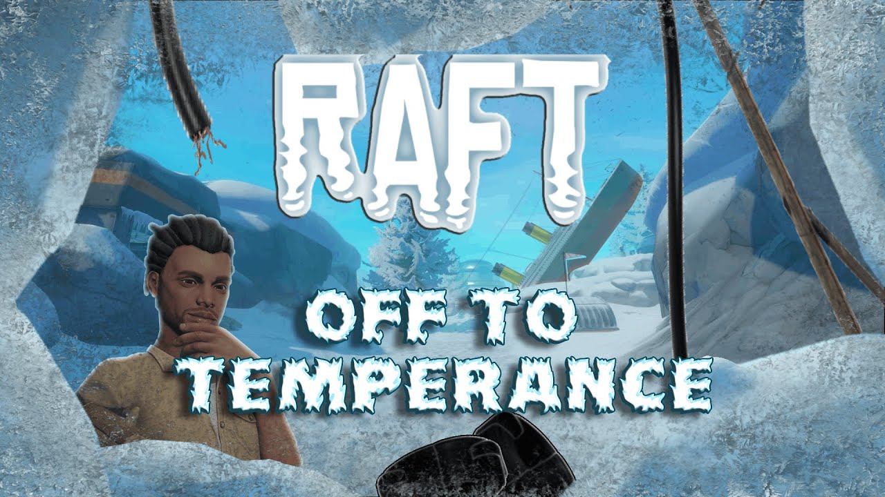 Raft Season 2 - Off to Temperance - YouTube