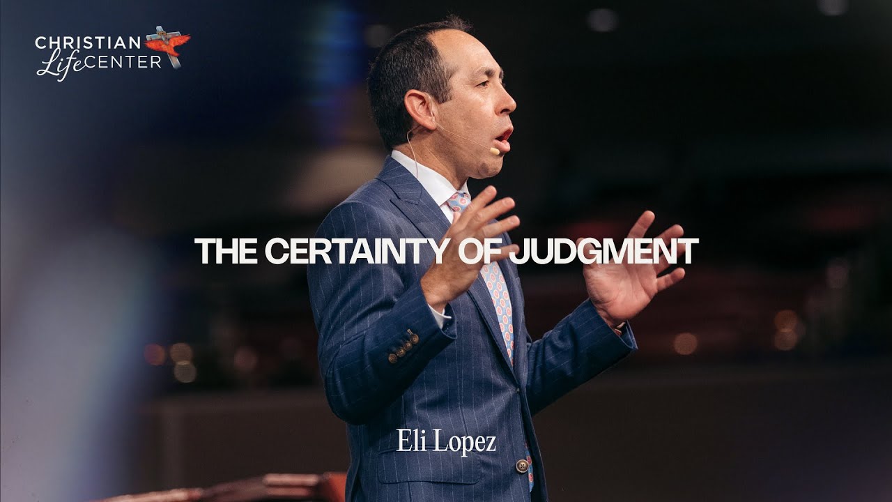 Sunday - June 1, 2025 - The Certainty of Judgment - Eli Lopez