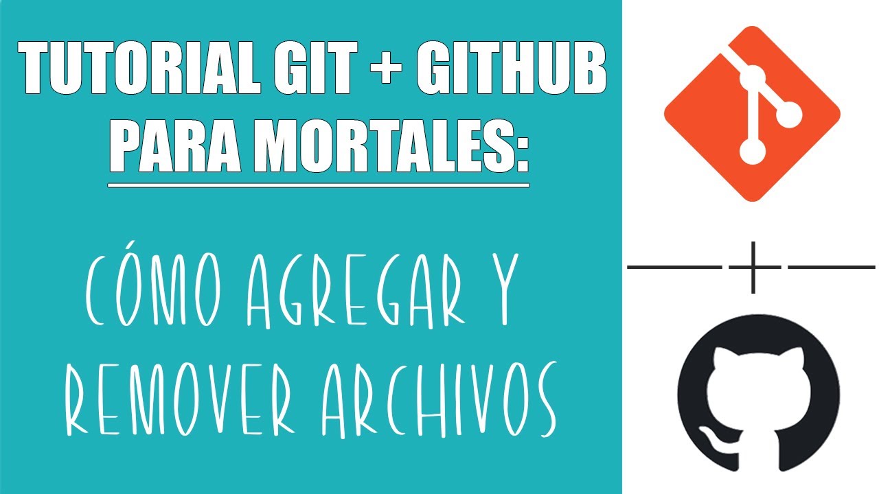 Como agregar y remover archivos del seguimiento de Git - Tutorial Git y ...