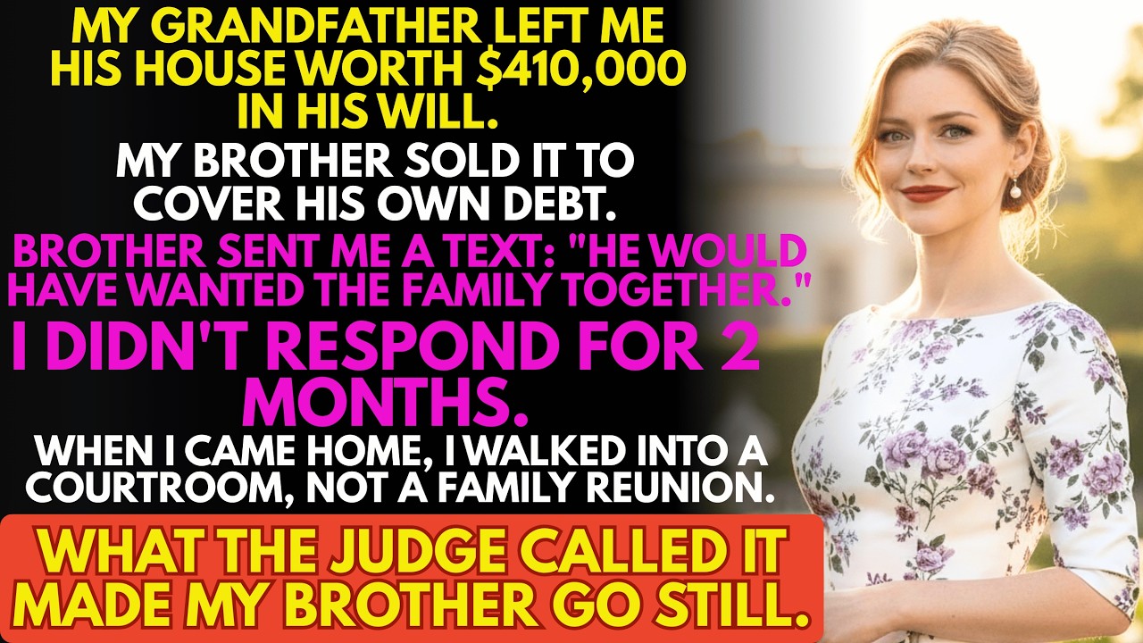 My Brother Sold My $410K Inheritance While I Was Away Working—The Judge's Words Made Him Go Silent