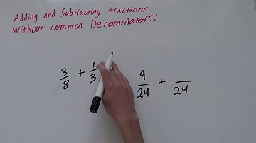 Adding and Subtracting fractions without a Common Denominator