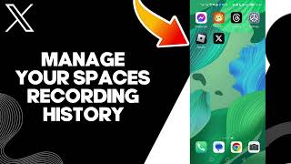 How To Manage Your Spaces Recording History On X Twitter App
