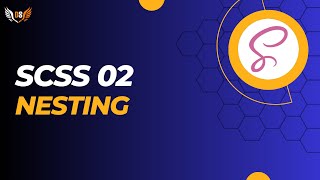 SCSS 02 || Nesting || How to do nesting in scss