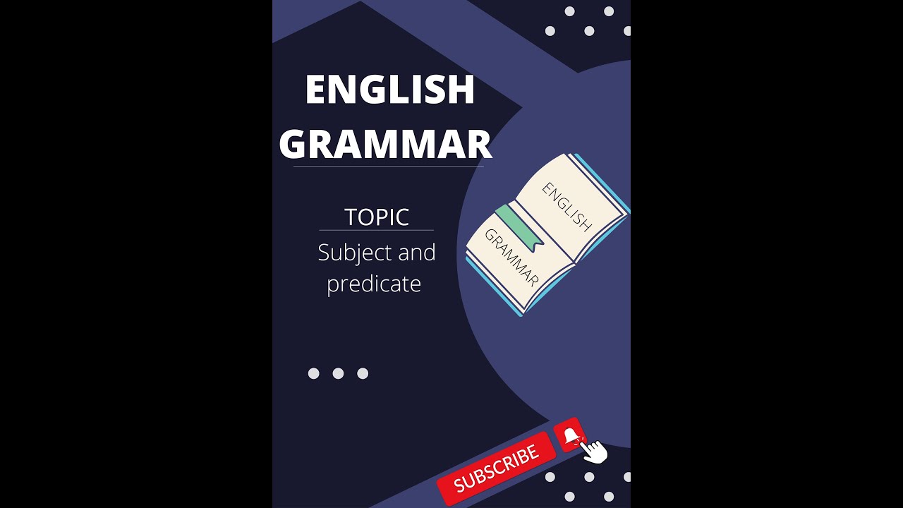 English | GRAMMAR | TOPIC NO : 2 | SUBJECT | AND | PREDICATE - YouTube