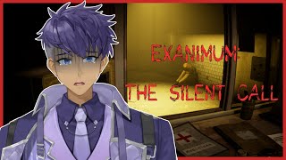 [Exanimum: The Silent Call] How scared can I be?