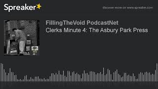 Clerks Minute 4: The Asbury Park Press