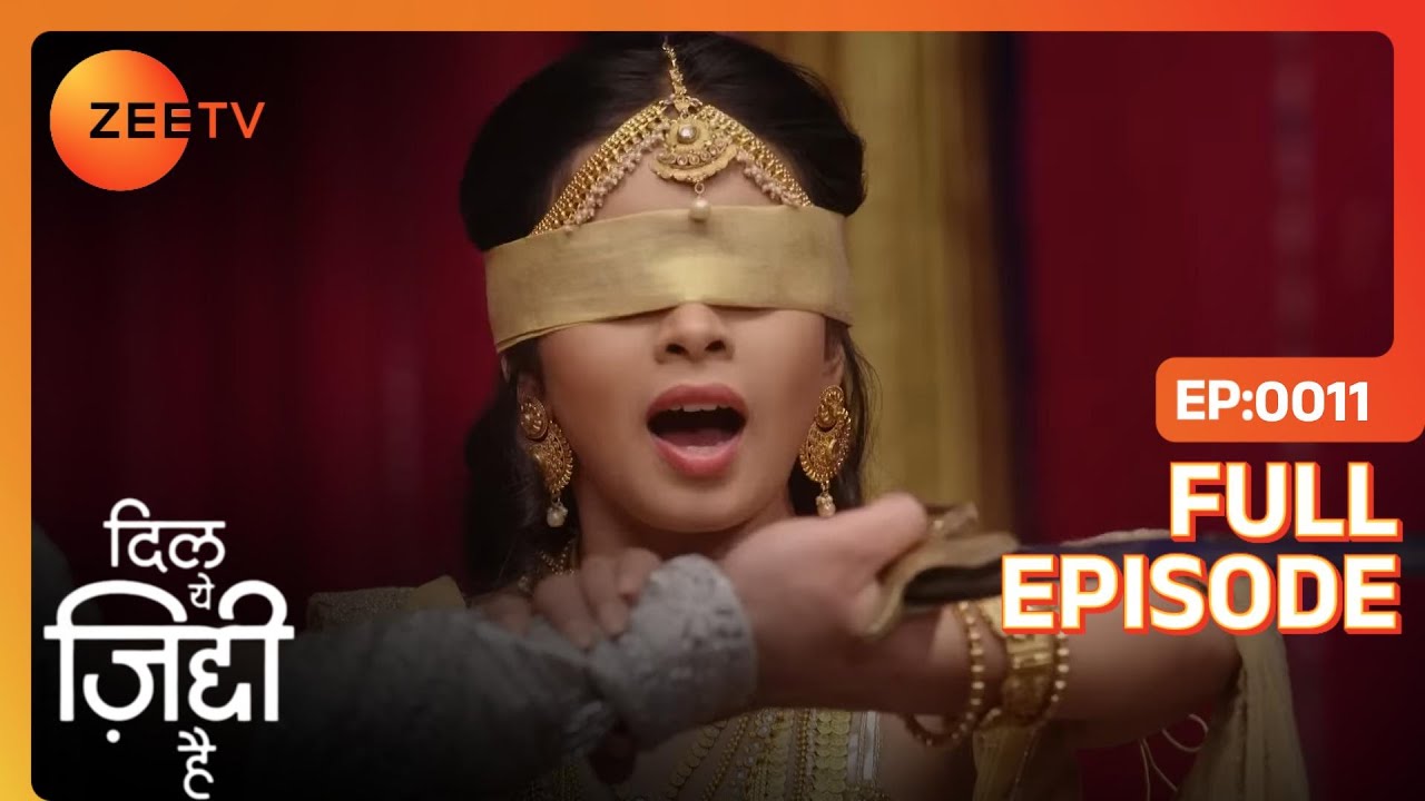 EP 11Dil Yeh Ziddi Hai - Индийское телешоу хинди - Же ТВ