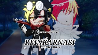 [ REINKARNASI ] bonus part VERSI HAPPY ENDING ✨