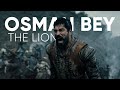 Osman bey  the lion  short montage  the ottoman editz