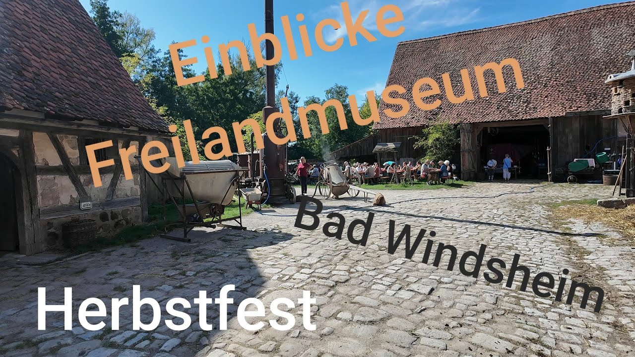 Einblicke in's Fränkische Freilandmuseum Bad Windsheim - Herbstfest 2025 