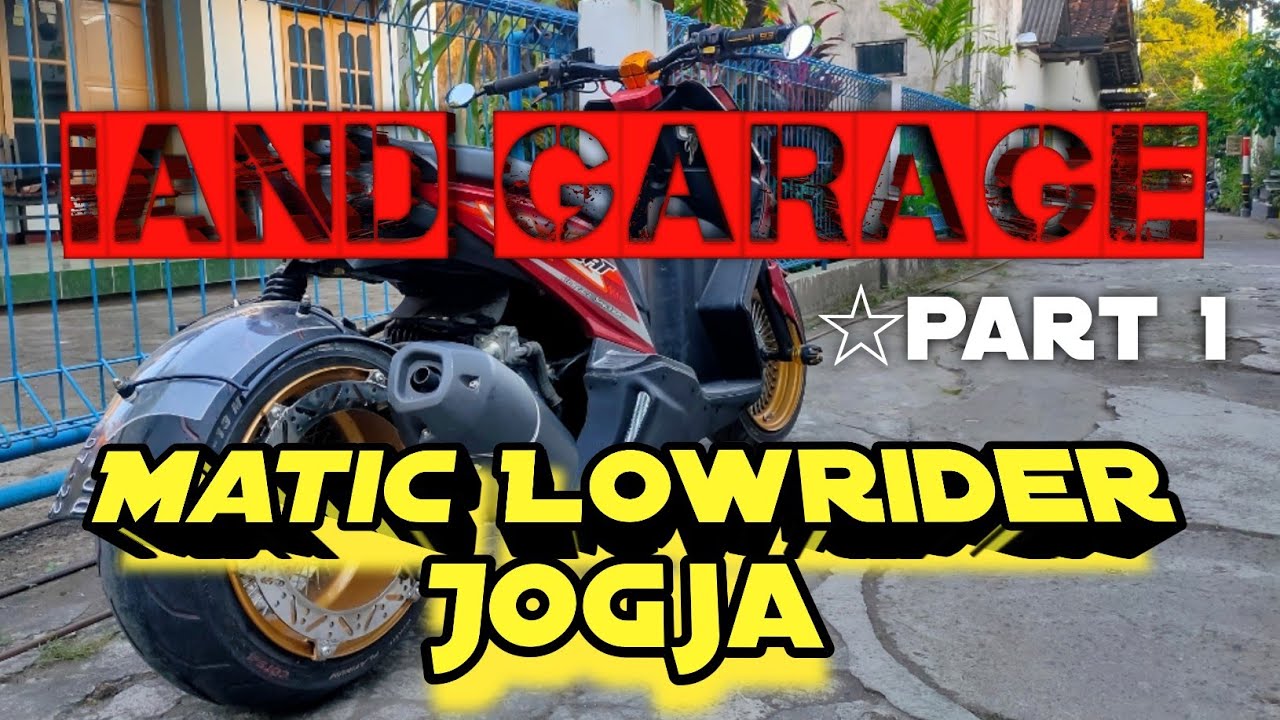 MODIFIKASI MATIC LOWRIDER BY IAN GARAGE #part 1 - YouTube