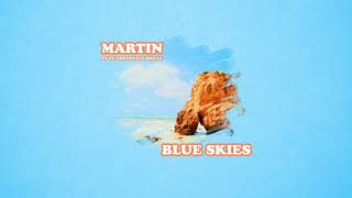 Martin - Blue Skies feat. TheLovelyJoelle [Official Audio]