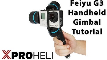 XProHeli Feiyu G3 Handheld Gimbal for GoPro Hero 3 or 4 Overview and Tutorial