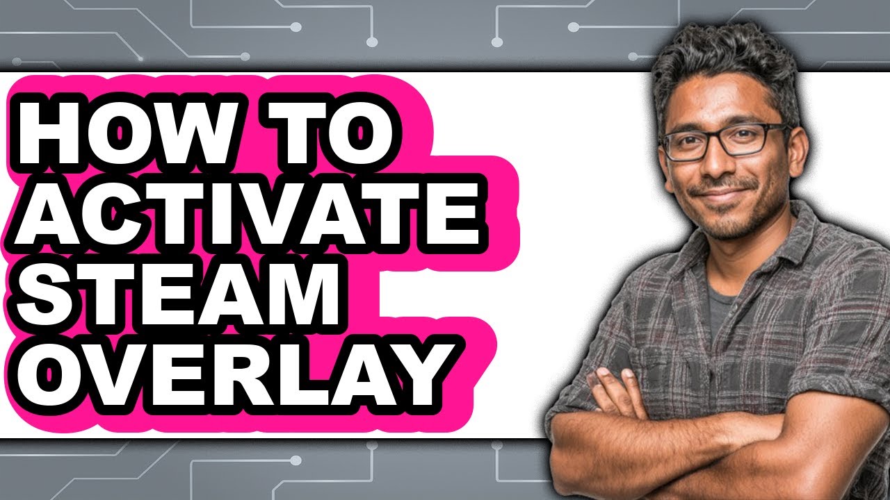 How to Activate Steam Overlay (Easy Method)