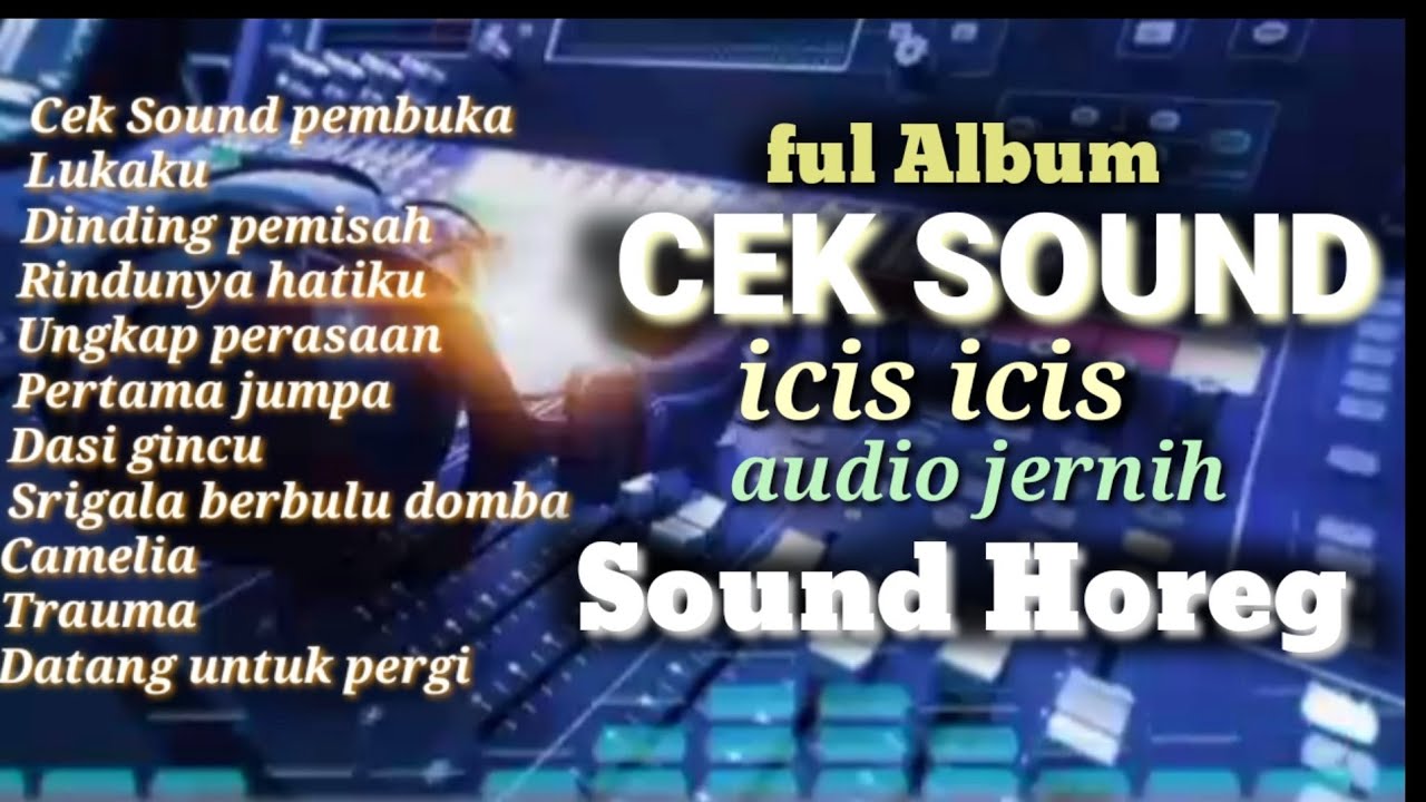 ALBUM  CEK SOUND TERLARIS🔈MUSIK CLARITY AUDIO JERNIH SOUND HOREG🎵