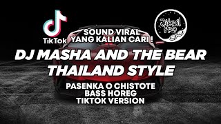 DJ MASHA AND THE BEAR THAILAND STYLE BASS HOREG - DJ PASENKA O CHISTOTE ! Jibril Pro Version