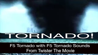 F5 Tornado with F5 Tornado Sounds From Twister The Movie