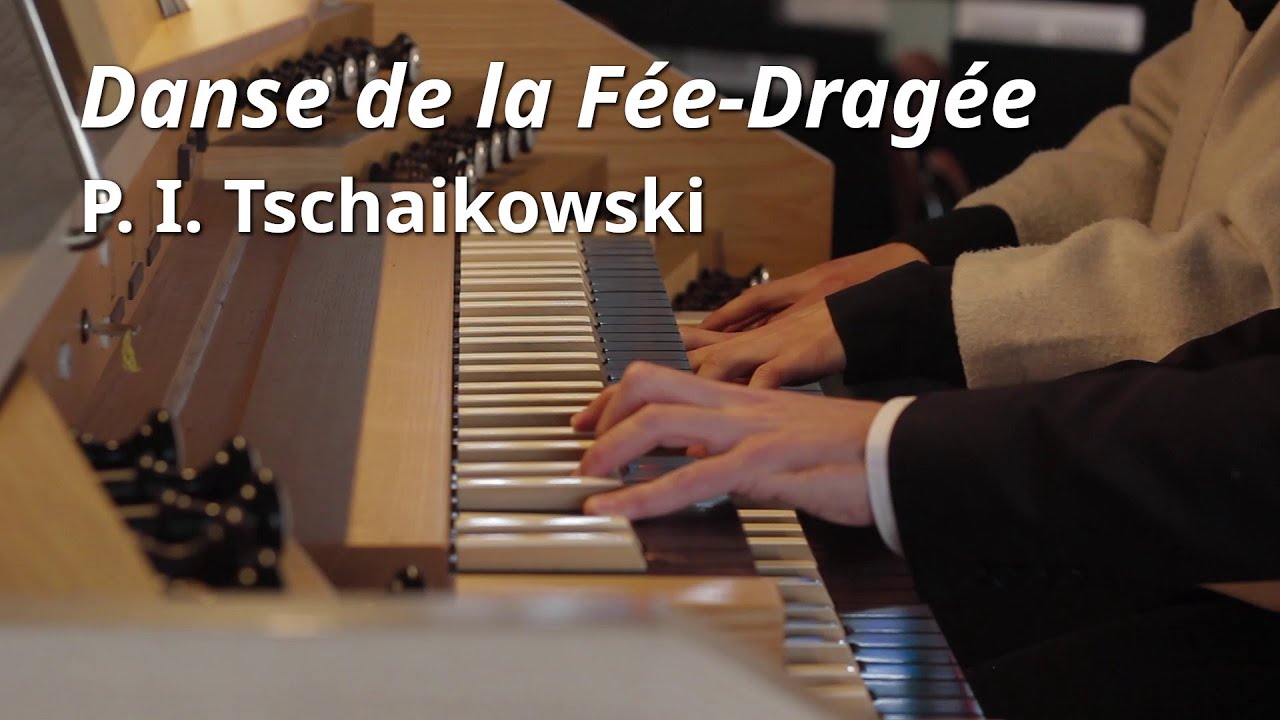 Tanz der Zuckerfee aus der Nussknacker-Suite Op.71a für Organ zu vier Händen