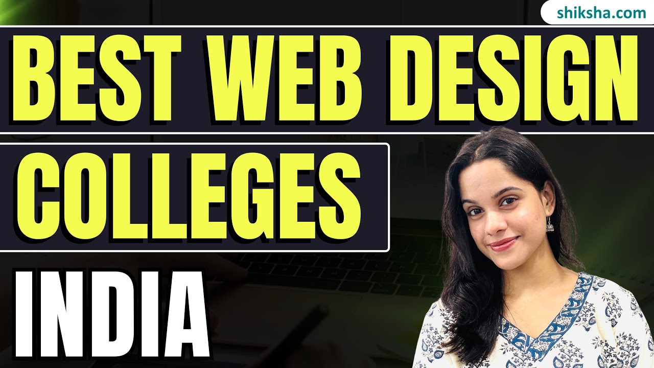 Top Web Design Colleges in India | Fees, Placements & Eligibility 