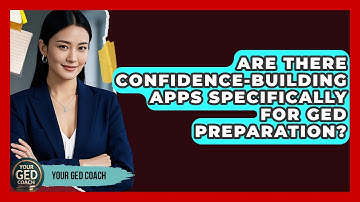 Are There Confidence-Building Apps Specifically for GED Preparation? | Your GED Coach