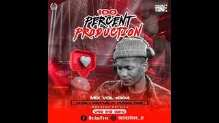 100% Production Mix Vol 004 mixed by Muziqal Tone