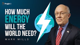 How Much Energy Will the World Need? | 5 Minute Video