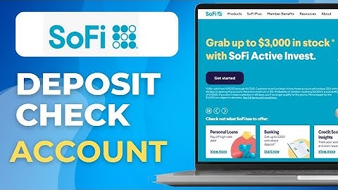 How To Deposit A Check Into A Sofi Money Account