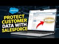 How to Protect Your Customer Information with Salesforce - Step By Step