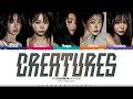 LE SSERAFIM Creatures Lyrics 르세라핌 Creatures 가사 Color Coded Han Rom Eng ShadowByYoongi 
