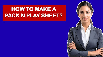 How To Make A Pack N Play Sheet?