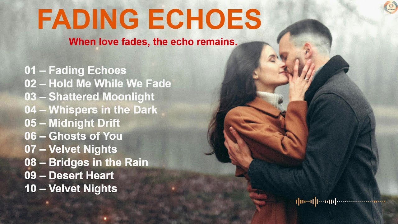 SOFT EMBRACE – Fading Echoes 💖 | Romantic Acoustic Love Ballads (Full Emotional Album)