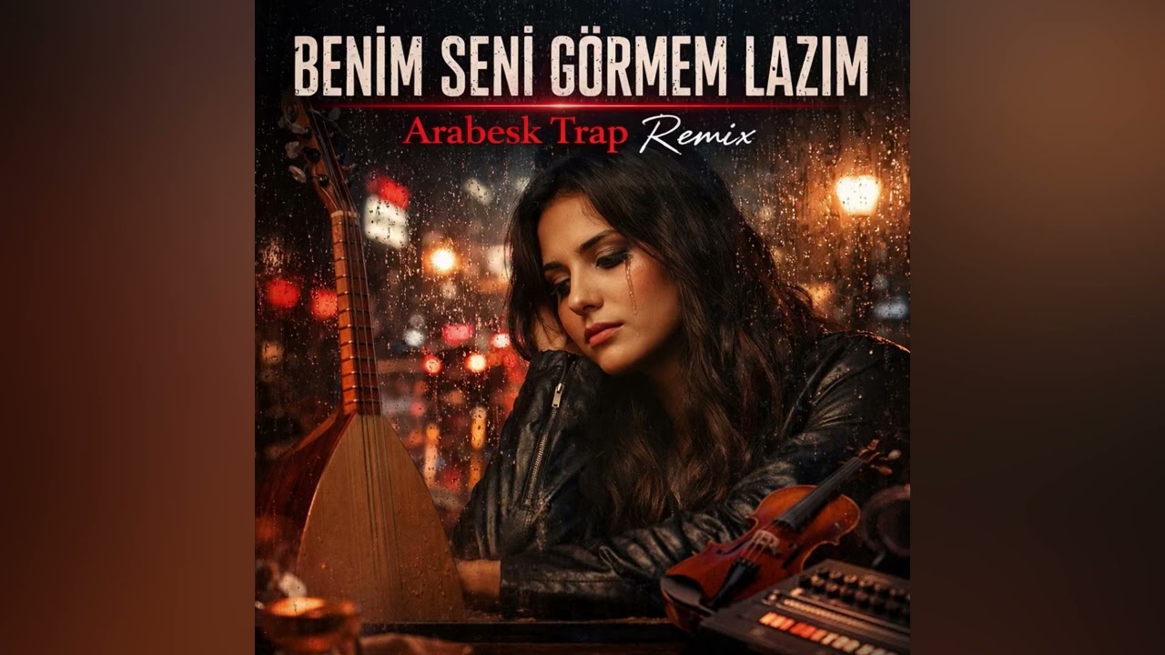 ￼ BENİM SENİ GÖRMEM LAZIM – Arabesk Trap