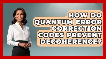 How Do Quantum Error Correction Codes Prevent Decoherence? - Quantum Tech Explained
