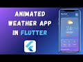 Animated Weather App In Flutter | Modern Weather App