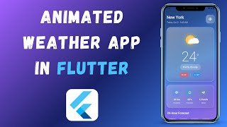 Full Animated Weather App In Flutter | Modern Weather App News
