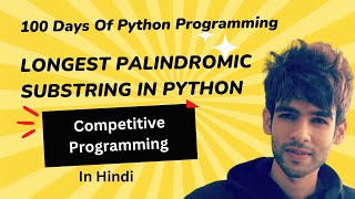 Longest Palindromic Substring Explained in Hindi | 100 days of Python Programming with Codzify