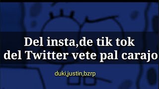 Del insta del tik tok del Twitter vete pal carajo || Duki,Justin quiles,bzrp  (Letra/Lyrics)