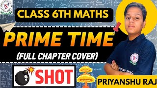 CLASS 6TH 🔥|| PRIME TIME ||  MATH || GANITA PRAKASH ||   FULL CHAPTER COVER BY PRIYANSHU RAJ 💯