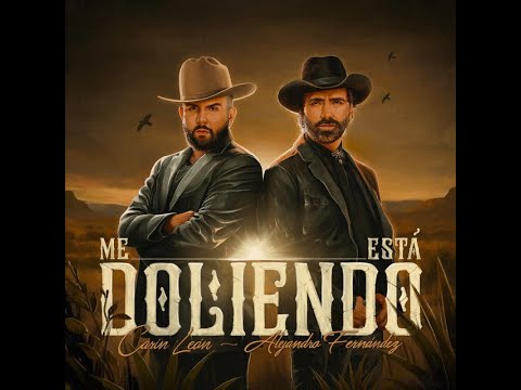 Carin León - Me Esta Doliendo (feat. Alejandro Fernandez)