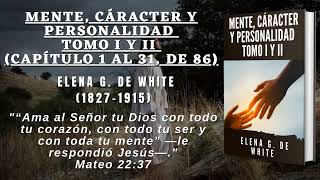 Mente, Carácter y Personalidad Tomo I y II (1/3) (Caps. 1 al 31) - Elena G. de White/ Libro Completo by Biblia Y Motivación Cristiana 27,634 views 2 years ago 11 hours, 51 minutes