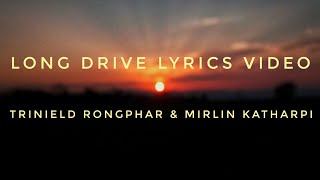 Long Drive New Karbi Song 2023 Trinield Rongphar Mirlin Katharpi Ezank Kiri Lyrics