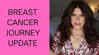 MY BREAST CANCER JOURNEY UPDATE