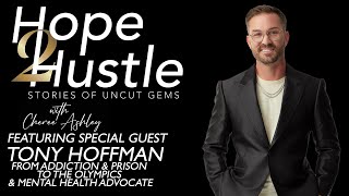 Tony Hoffman | From Addiction & Prison To The Olympics & Mental Health Advocate #mentalhealth #viral