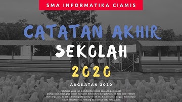 CATATAN AKHIR SEKOLAH 2020 SMA INFORMATIKA CIAMIS