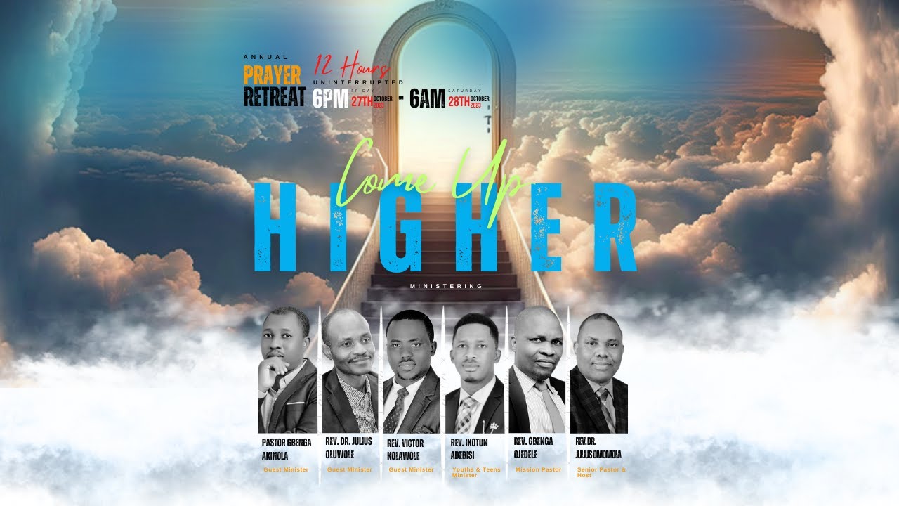ANNUAL PRAYER RETREAT | COME UP HIGHER | OCTOBER 27, 2023 - YouTube