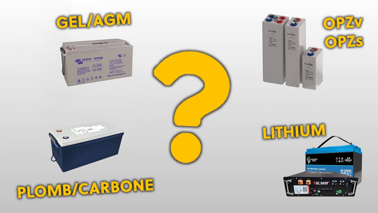 Avantages/inconvénients des batteries Lithium, Gel/AGM, Plomb/Carbone et OPZv/OPZs YouTube