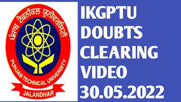 IKGPTU DOUBTS CLEARING VIDEO-30. 05.2022