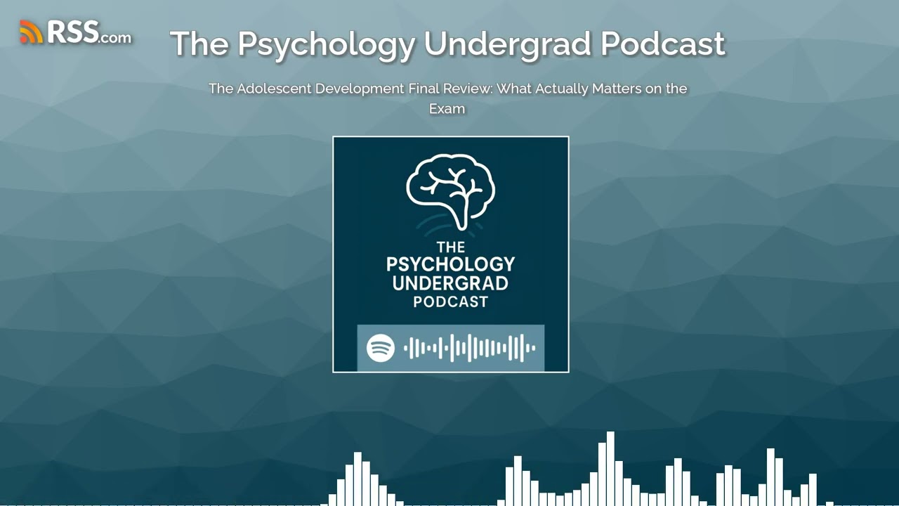 The Adolescent Development Final Review: What Actually Matters on the Exam