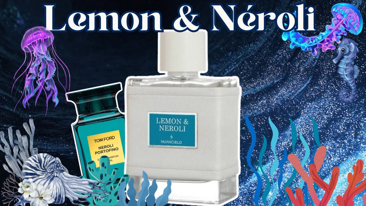LEMON & NEROLI - NUANCIELO - AGUENTA O CALORÃO SEM DESANDAR #perfume #perfumorista