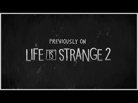 Previously on Life is Strange 2 - Episode 1-2